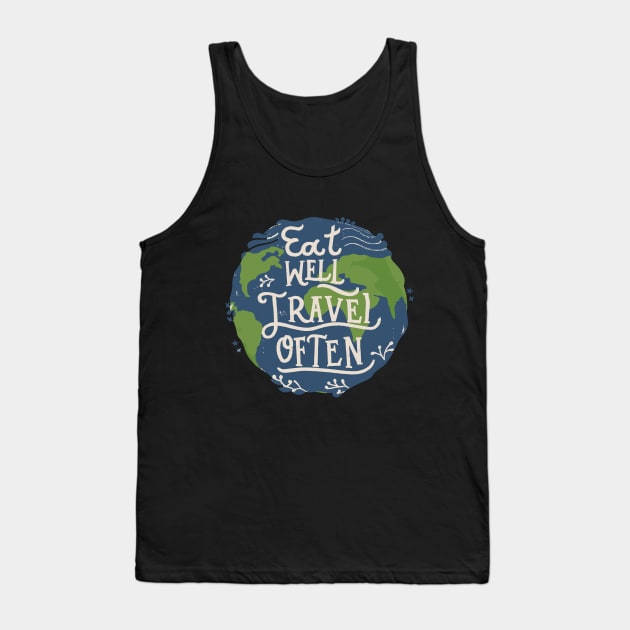 Eat Well, Travel Often. Typography Tank Top by Chrislkf